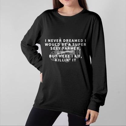 Best Farmer Life Shirt, Funny Farmer UnisexT-Shirt/Hoodie/Sweatshirt HLT00 - Super Sexy Farmer - Funny Farming Gift T-Shirt