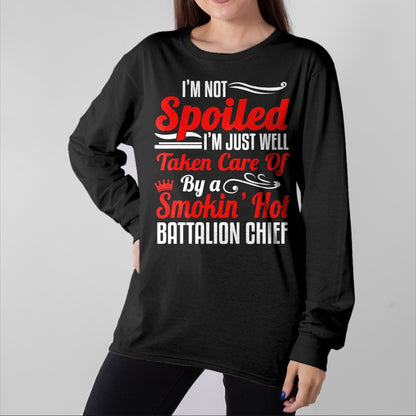 Best Wife Shirt, Wife and Husband Unisex T-Shirt/Hoodie/Sweatshirt HLT00 - Battalion Fire Chief Wife Girlfriend - I'm Not Spoiled T-Shirt