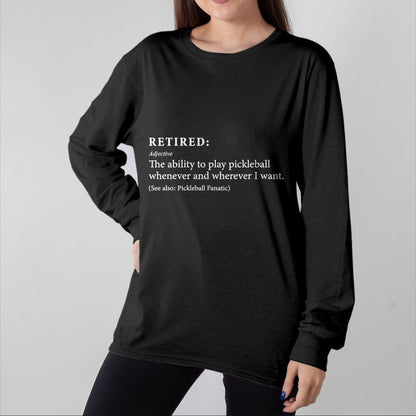 Funny Pickleball Shirt, Pickleball Lover Unisex T-Shirt/Hoodie/Sweatshirt HLT00 - Retired Defination Pickleball Lover Retirement Tee - Unisex-Adults T-Shirt