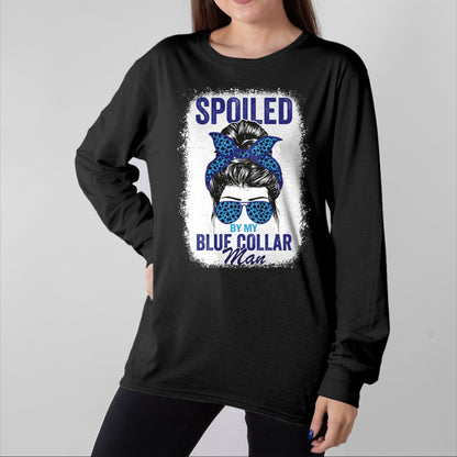 Best Wife Shirt, Wife and Husband Unisex T-Shirt/Hoodie/Sweatshirt HLT00 - Gift for wife T shirt, spoiled wife   Spoiled By My Blue Collar Man Messy Bun Blue-collar worker Lon