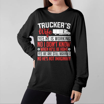Best Truck Driver Life Shirt, Funny Trucker UnisexT-Shirt/Hoodie/Sweatshirt HLT00 - Truck Driver Trucker's Wife Yes He Is Working Women Trucker T-Shirt