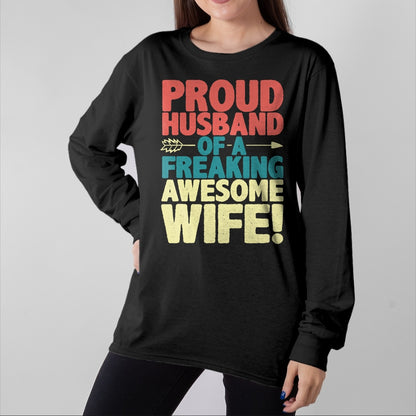 Best Wife Shirt, Wife and Husband Unisex T-Shirt/Hoodie/Sweatshirt HLT00 - Proud Husband Of A Freaking Awesome Wife Funny Romantic Gift T-Shirt (1)
