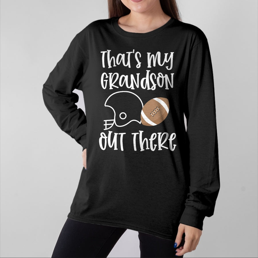 Best Grandma Shirt, Proud Grandma Unisex T-Shirt/Hoodie/Sweatshirt HLT00 - Proud Football Grandma Gift That's My Grandson Out There T-Shirt