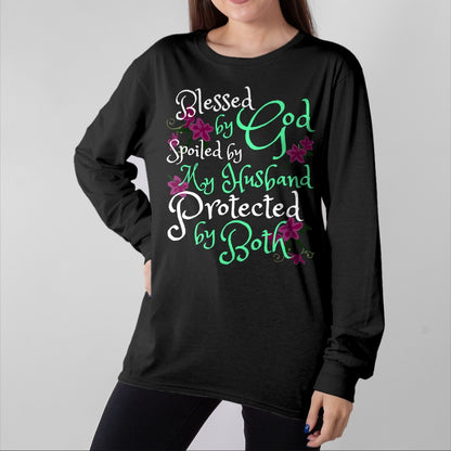 Best Wife Shirt, Wife and Husband Unisex T-Shirt/Hoodie/Sweatshirt HLT00 - Gift for wife T shirt, spoiled wife   Blessed by God Spoiled by My Husband Protected by Both Wife T-