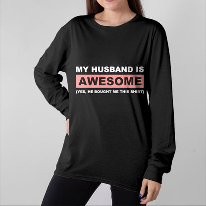Best Wife Shirt, Wife and Husband Unisex T-Shirt/Hoodie/Sweatshirt HLT00 - My Husband Is Awesome Husband He Bought Me This Funny Wife T-Shirt (1)