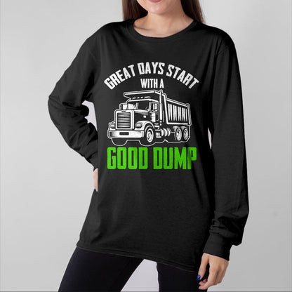 Best Truck Driver Life Shirt, Funny Trucker UnisexT-Shirt/Hoodie/Sweatshirt HLT00 - Great Days Start With A Good Dump Garbage Truck Driver T-Shirt