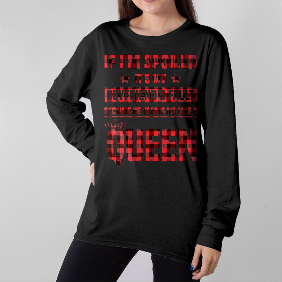 Best Wife Shirt, Wife and Husband Unisex T-Shirt/Hoodie/Sweatshirt HLT00 - Spoiled It's My Boyfriend's Fault He Treats Me Like Queen T-Shirt