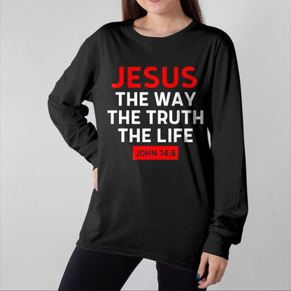 Christian Tee, Christian Faith Unisex T-Shirt/Hoodie/Sweatshirt HLT00 - Jesus The Way Truth Life John 14 6 Christian Bible Verse T-Shirt (1)