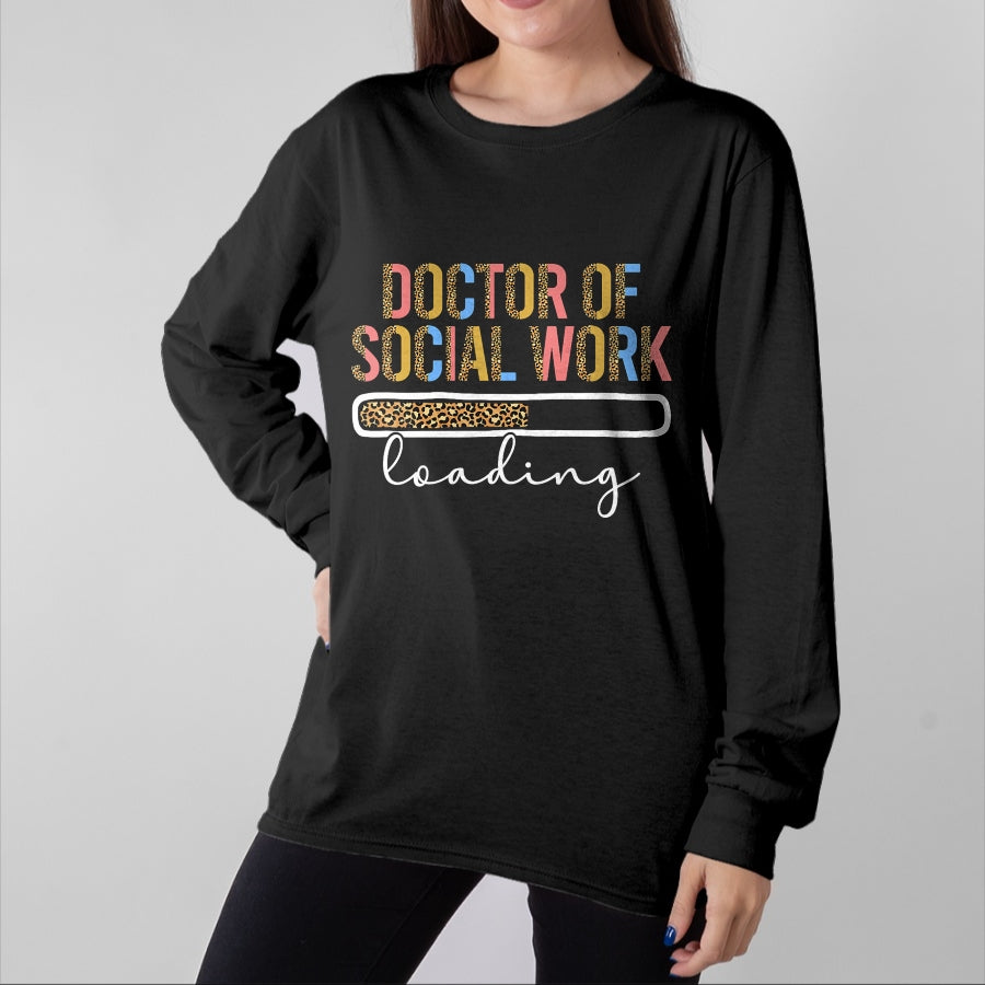 Best Doctor Shirt, Funny Doctor UnisexT-Shirt/Hoodie/Sweatshirt HLT00 - Future Doctor Of Social Work Loading Future DSW In Progress T-Shirt