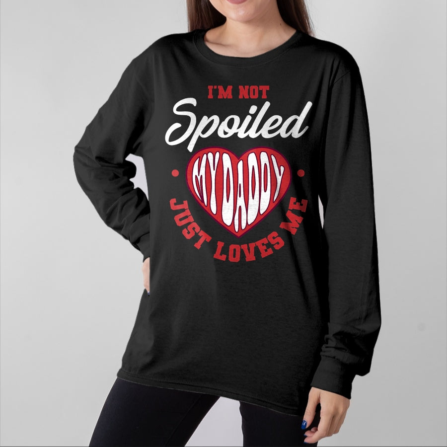 Best Wife Shirt, Wife and Husband Unisex T-Shirt/Hoodie/Sweatshirt HLT00 - I'm Not Spoiled My Daddy Just Loves Me Dad Daughter T-Shirt (2)