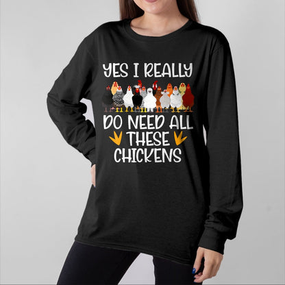 Best Farmer Life Shirt, Funny Farmer UnisexT-Shirt/Hoodie/Sweatshirt HLT00 - Yes I Really Do Need All These Chickens - Funny Farmer T-Shirt