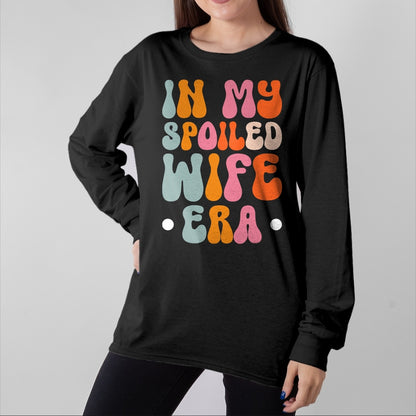 Best Wife Shirt, Wife and Husband Unisex T-Shirt/Hoodie/Sweatshirt HLT00 - Gift for wife T shirt, spoiled wife   In My Spoiled Wife Era T-Shirt