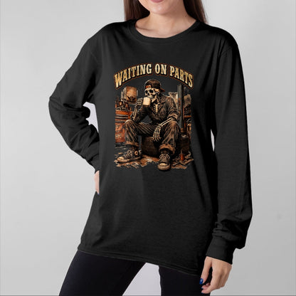 Best Mechanic Life Shirt, Funny Mechanic UnisexT-Shirt/Hoodie/Sweatshirt HLT00 - Waiting On Parts Funny Mechanic Skeleton Garage Father's Day T-Shirt