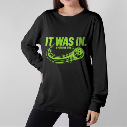 Funny Pickleball Shirt, Pickleball Lover Unisex T-Shirt/Hoodie/Sweatshirt HLT00 - It was in Pickleball Funny Quote Pickleball Player Pickler T-Shirt