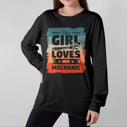 Best Mechanic Life Shirt, Funny Mechanic UnisexT-Shirt/Hoodie/Sweatshirt HLT00 - This Girl Loves Her Mechanic Girlfriend Wife Mechanics T-Shirt