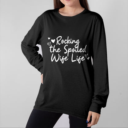 Best Wife Shirt, Wife and Husband Unisex T-Shirt/Hoodie/Sweatshirt HLT00 - Gift for wife T shirt, spoiled wife   Fiancee Rocking The Spoiled Wife Life Spoiled Wife Pullover Ho