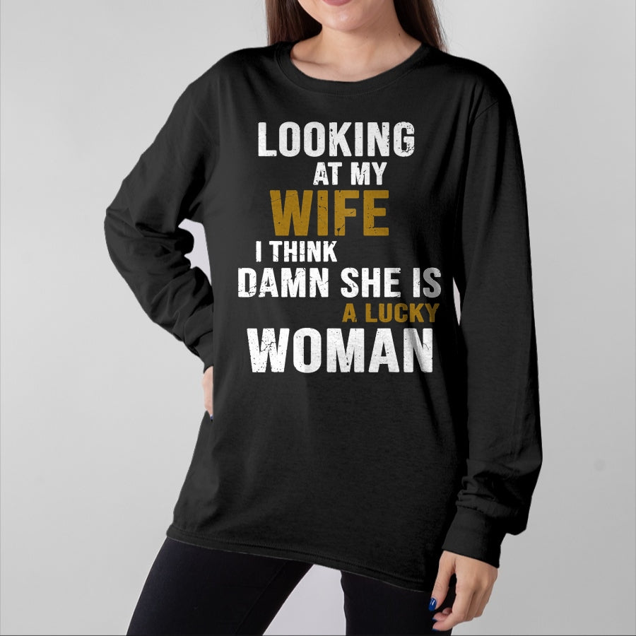Best Wife Shirt, Wife and Husband Unisex T-Shirt/Hoodie/Sweatshirt HLT00 - Gift for wife T shirt, lucky wife   Looking At My Wife I Think She Is A Lucky Woman Funny T-Shirt (1)