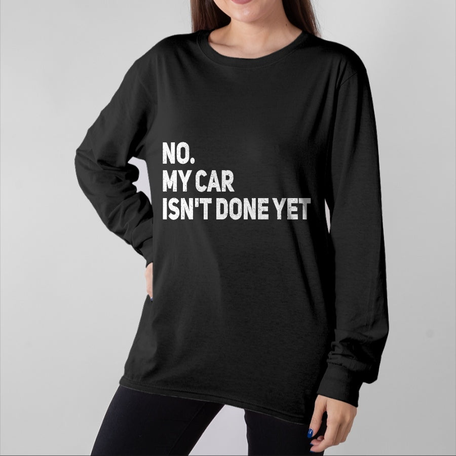 Best Mechanic Life Shirt, Funny Mechanic UnisexT-Shirt/Hoodie/Sweatshirt HLT00 - No My Car is Not Ready Funny Mechanic T-Shirt