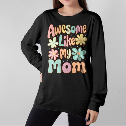 Gift for Mom Shirt, Funny Mom Unisex T-Shirt/Hoodie/Sweatshirt HLT00 - awesome like my mom matching mothers day family kids Tie Dye T-Shirt