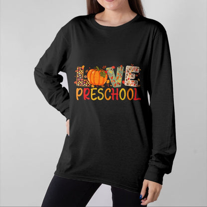 Best Thanksgiving Family Shirt , Funny Thanksgiving UnisexT-Shirt/Hoodie/Sweatshirt HLT00 - Love Preschool Happy Fall Thanksgiving Women Teacher T-Shirt
