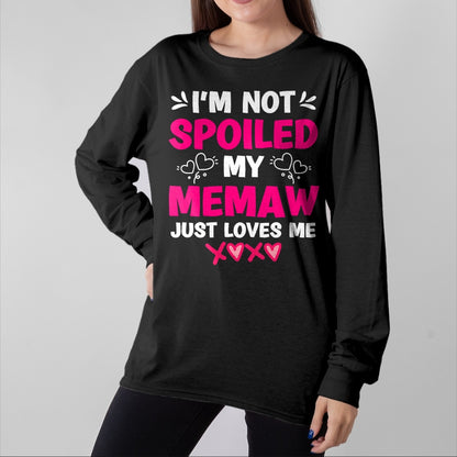 Best Wife Shirt, Wife and Husband Unisex T-Shirt/Hoodie/Sweatshirt HLT00 - I'm Not Spoiled My Memaw Just Loves Me Granddaughter Girls T-Shirt