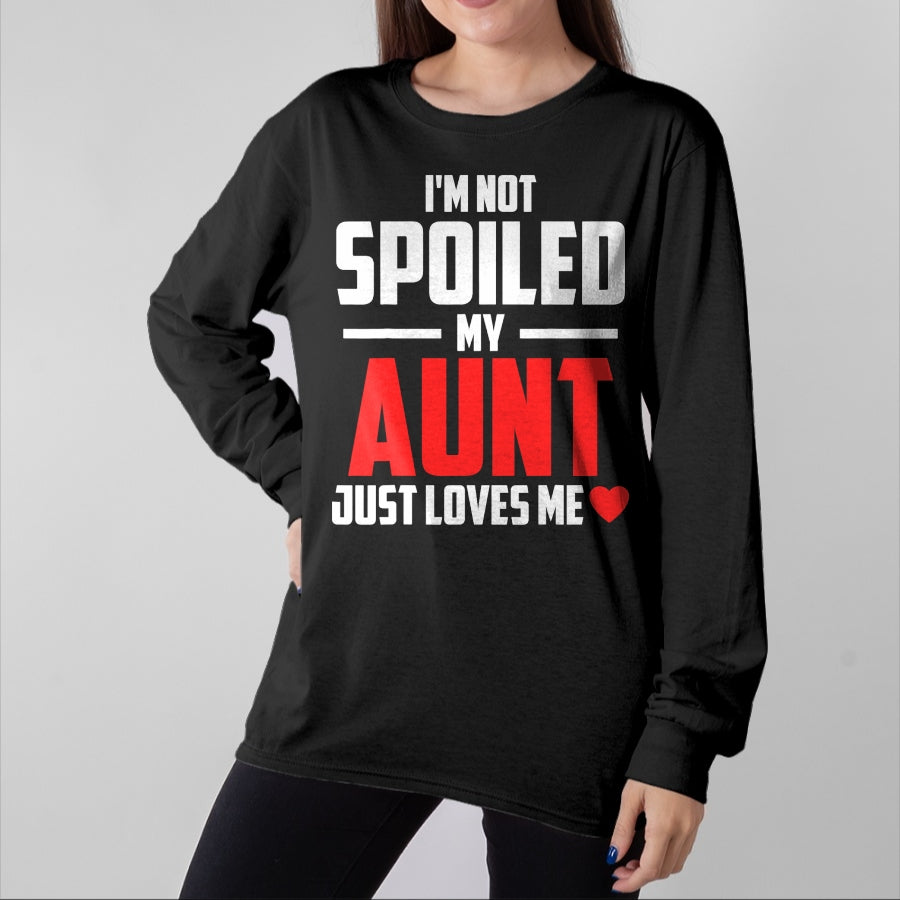 Best Wife Shirt, Wife and Husband Unisex T-Shirt/Hoodie/Sweatshirt HLT00 - I'm Not Spoiled My Aunt Just Loves Me Auntie Funny Child T-Shirt