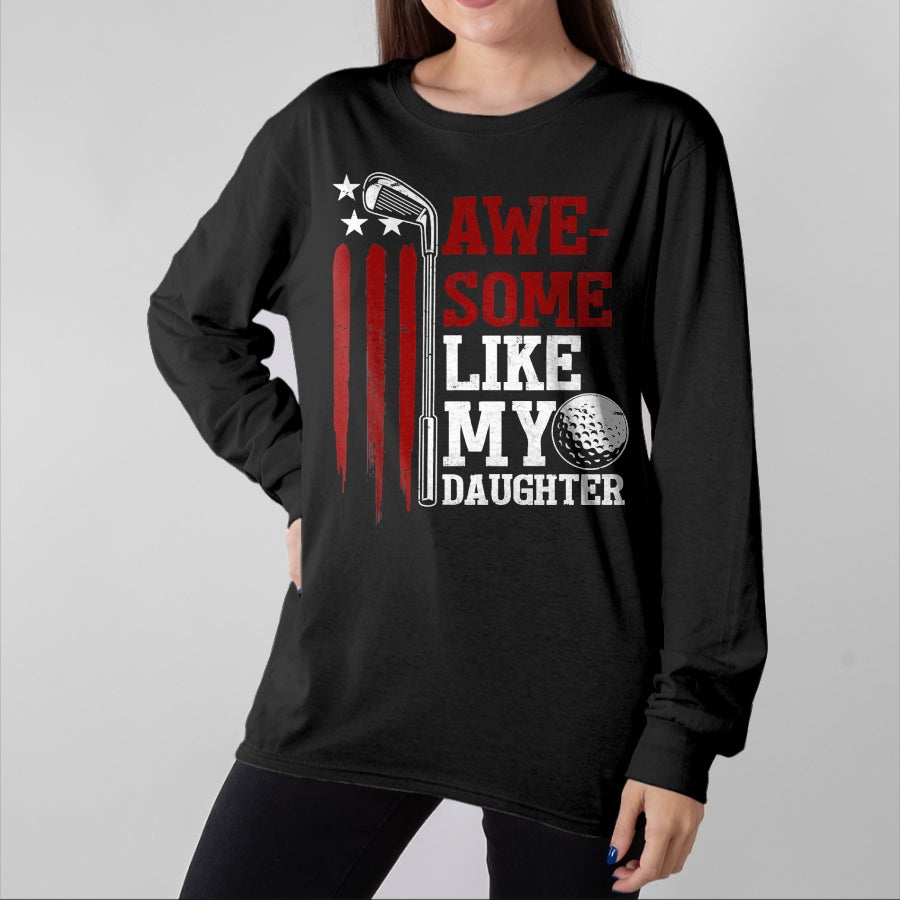 Best Wife Shirt, Wife and Husband Unisex T-Shirt/Hoodie/Sweatshirt HLT00 - Awesome Like My Daughter Golfer Golf Dad Husband Fathers Day T-Shirt