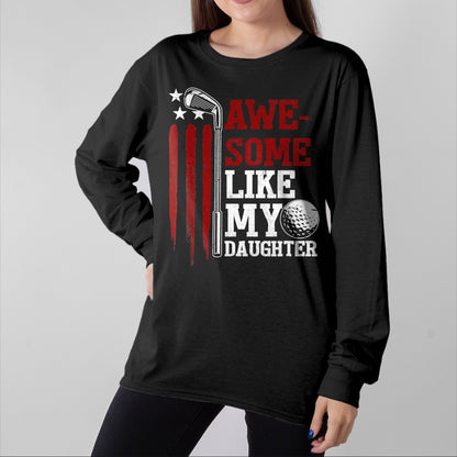 Best Wife Shirt, Wife and Husband Unisex T-Shirt/Hoodie/Sweatshirt HLT00 - Awesome Like My Daughter Golfer Golf Dad Husband Fathers Day T-Shirt