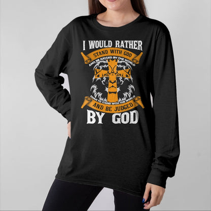 Christian Tee, Christian Faith Unisex T-Shirt/Hoodie/Sweatshirt HLT00 - I Would Rather Stand With God Jesus Christ Christian Faith T-Shirt (1)