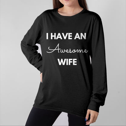 Best Wife Shirt, Wife and Husband Unisex T-Shirt/Hoodie/Sweatshirt HLT00 - I Have an Awesome Wife for Husband Gift Saying T-Shirt