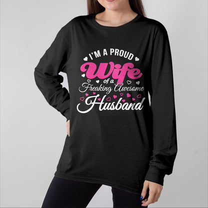 Best Wife Shirt, Wife and Husband Unisex T-Shirt/Hoodie/Sweatshirt HLT00 - Proud Wife of Freaking Awesome Husband Funny Wife T Shirt