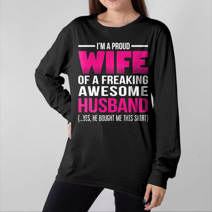 Best Wife Shirt, Wife and Husband Unisex T-Shirt/Hoodie/Sweatshirt HLT00 - Proud Wife of a Freaking Awesome Husband Funny Wife T Shirt