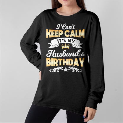 Best Wife Shirt, Wife and Husband Unisex T-Shirt/Hoodie/Sweatshirt HLT00 - It's My Husband's Birthday Shirt I Can't Keep Calm Husband T-Shirt