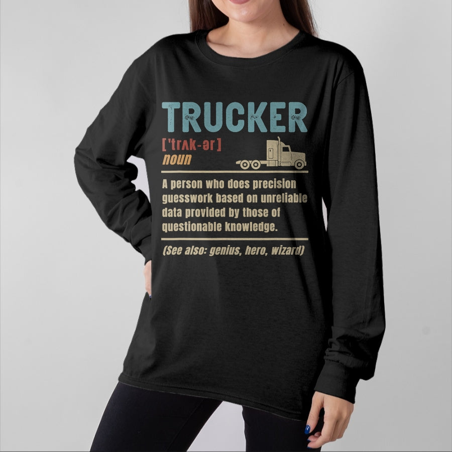 Best Truck Driver Life Shirt, Funny Trucker UnisexT-Shirt/Hoodie/Sweatshirt HLT00 - Trucker Definition Funny Truck Driver T-Shirt