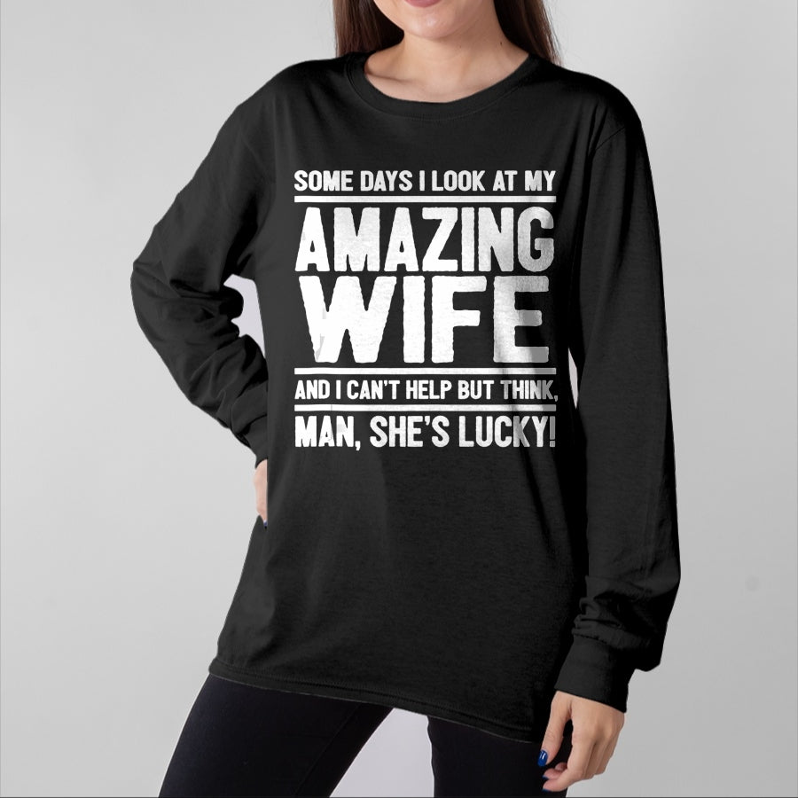 Best Wife Shirt, Wife and Husband Unisex T-Shirt/Hoodie/Sweatshirt HLT00 - Gift for wife T shirt, lucky wife   Man, My Wife Is Lucky - Funny Lucky Wife Tank Top