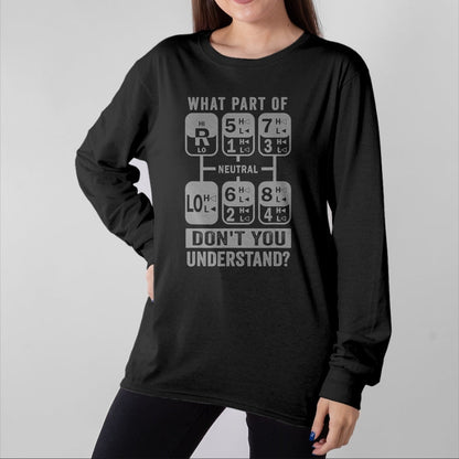 Best Truck Driver Life Shirt, Funny Trucker UnisexT-Shirt/Hoodie/Sweatshirt HLT00 - What Part Don't You Understand Truck Gear Trucker Driver T-Shirt