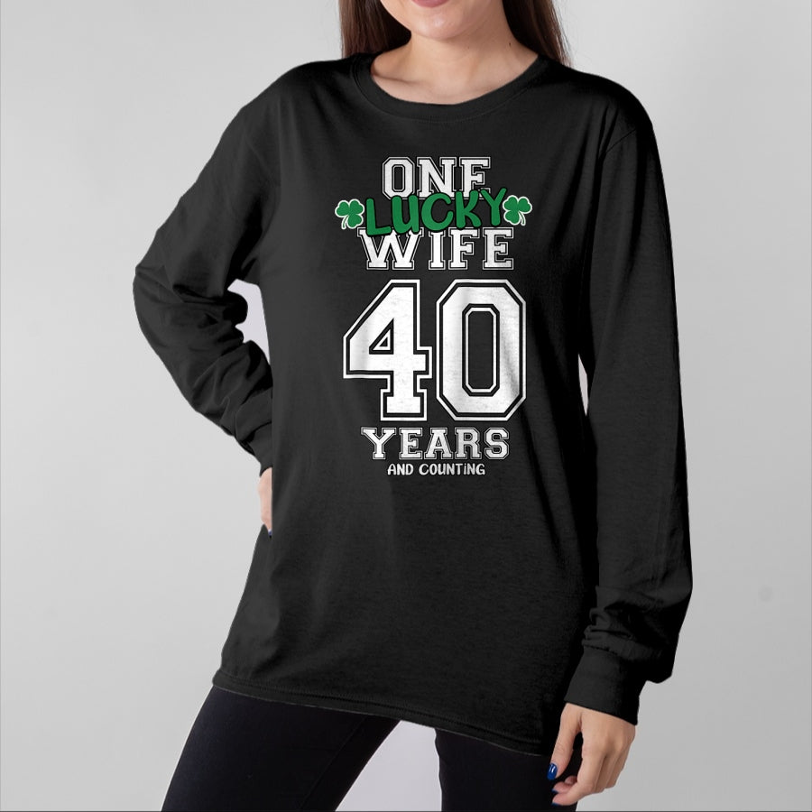 Best Wife Shirt, Wife and Husband Unisex T-Shirt/Hoodie/Sweatshirt HLT00 - Gift for wife T shirt, lucky wife   40 Years & Counting One Lucky Wife St. Patrick's Day Funny Ragla