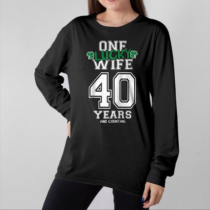 Best Wife Shirt, Wife and Husband Unisex T-Shirt/Hoodie/Sweatshirt HLT00 - Gift for wife T shirt, lucky wife   40 Years & Counting One Lucky Wife St. Patrick's Day Funny Ragla