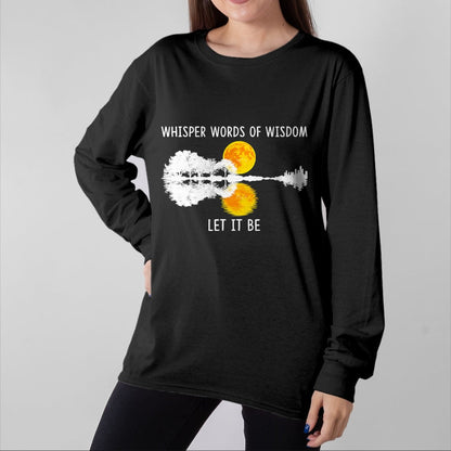 Guitar Lover Shirt, Funny Guitar UnisexT-Shirt/Hoodie/Sweatshirt HLT00 - Whisper Words of Wisdom Let It-Be Tshirt Guitar Lake Shadow T-Shirt