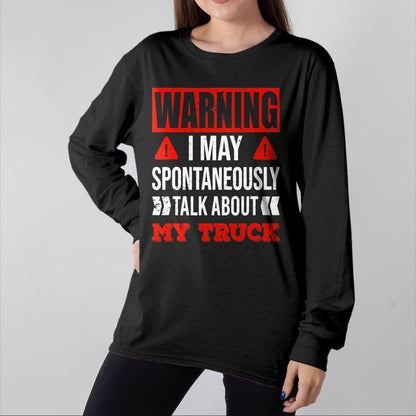Best Truck Driver Life Shirt, Funny Trucker UnisexT-Shirt/Hoodie/Sweatshirt HLT00 - Warning I May Spontaneously Talk About My Truck Funny T-Shirt, Men, Brown, Medium