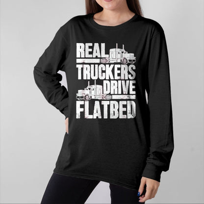 Best Truck Driver Life Shirt, Funny Trucker UnisexT-Shirt/Hoodie/Sweatshirt HLT00 - Real Truckers Drive Flatbed Gift The Best Truck Driver T-Shirt, Women, Black, Medium