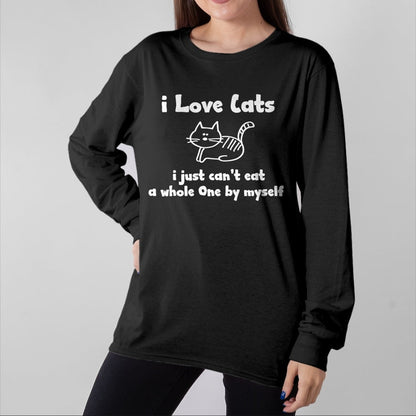 Cat Love Shirt, Funny Cat Lover Gift UnisexT-Shirt/Hoodie/Sweatshirt HLT00 - I Love Cats I just cant eat a whole one T-Shirt (1)