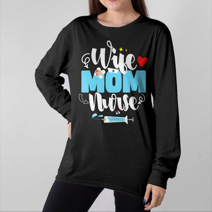 Funny Nurse Shirt, Nurse Unisex T-Shirt/Hoodie/Sweatshirt HLT00 - Wife Mom Nurse Mother's Day T-Shirt