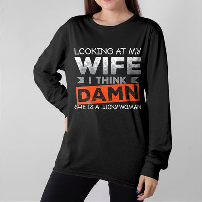 Best Wife Shirt, Wife and Husband Unisex T-Shirt/Hoodie/Sweatshirt HLT00 - Gift for wife T shirt, lucky wife   Looking At My Wife I Think Damn She's A Lucky Woman T-Shirt (2)