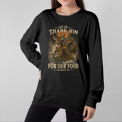 Funny Hunting Shirt, Gift For Hunting Lover Unisex T-Shirt/Hoodie/Sweatshirt HLT00 - Let Us Thank Him for Our Food Genesis 93 Christian Hunting T-Shirt