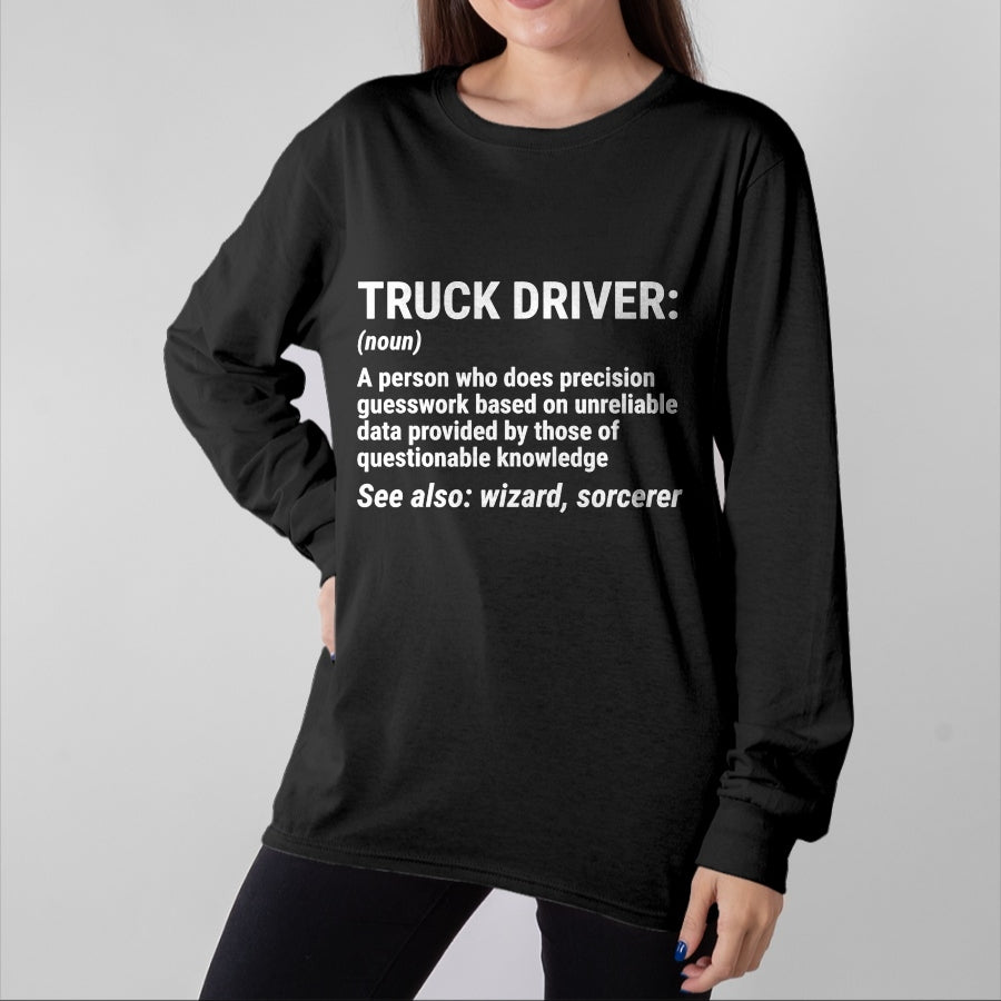 Best Truck Driver Life Shirt, Funny Trucker UnisexT-Shirt/Hoodie/Sweatshirt HLT00 - Truck Driver Definition Funny Trucker T-Shirt