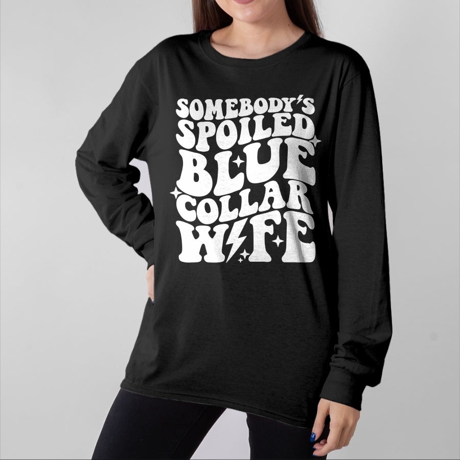 Best Wife Shirt, Wife and Husband Unisex T-Shirt/Hoodie/Sweatshirt HLT00 - Gift for wife T shirt, spoiled wife   Somebody's Spoiled Blue Collar Wife Front & Back Pullover Hood