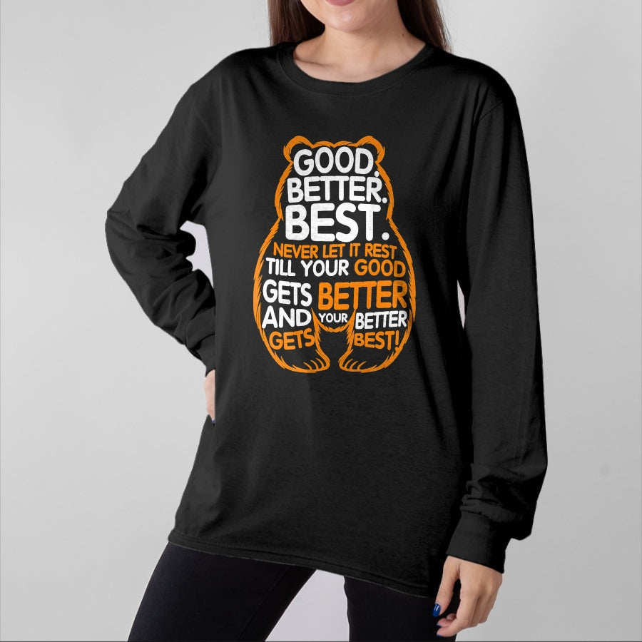 Best Thanksgiving Family Shirt , Funny Thanksgiving UnisexT-Shirt/Hoodie/Sweatshirt HLT00 - Good Better Best Never Let It Rest Motivation Bear Quote T-Shirt