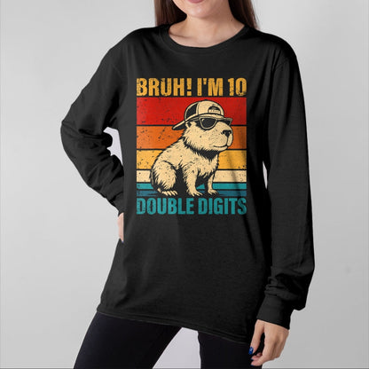 Cute Capybara Shirt, Funny Capybara UnisexT-Shirt/Hoodie/Sweatshirt HLT00 - 10 Years Old Birthday Bruh I_m Double Digits 10th Birthday T-Shirt