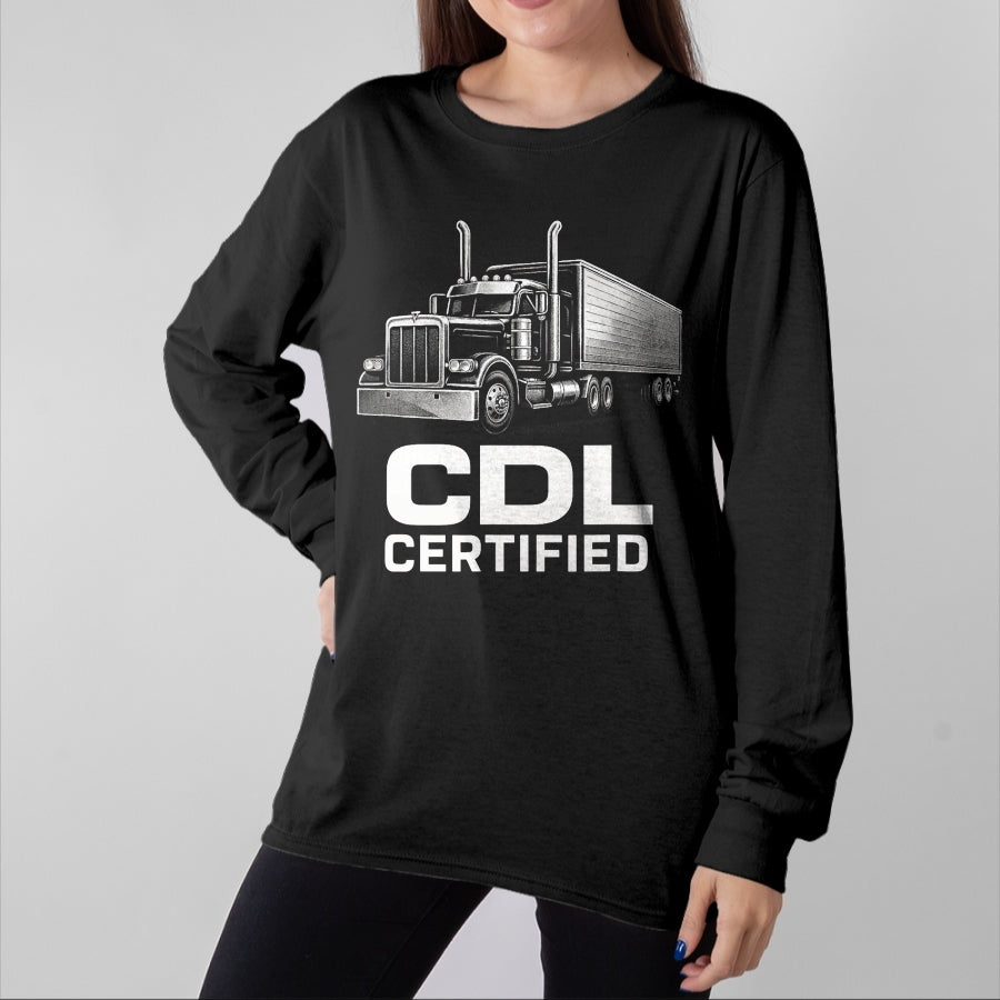 Best Truck Driver Life Shirt, Funny Trucker UnisexT-Shirt/Hoodie/Sweatshirt HLT00 - CDL Certified - Trucker Driver Funny Art T-Shirt